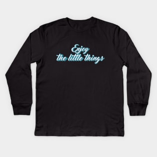 Enjoy the little things typography Kids Long Sleeve T-Shirt